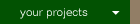 Button: your projects